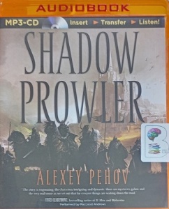 Shadow Prowler written by Alexey Pehov performed by MacLeod Andrews on MP3 CD (Unabridged)